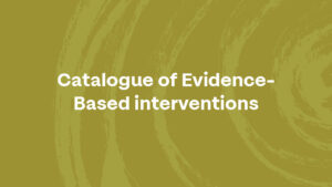 Catalogue of Evidence- Based interventions