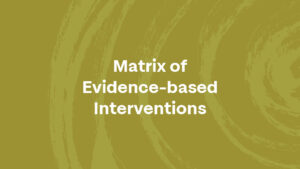 Matrix of  Evidence-based  Interventions