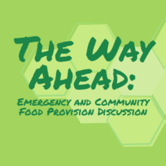 The Way Ahead: Emergency and Community Food Provision Discussion